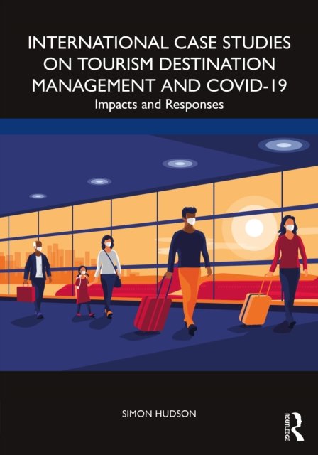 Cover for Simon Hudson · International Case Studies on Tourism Destination Management and COVID-19: Impacts and Responses (Taschenbuch) (2022)
