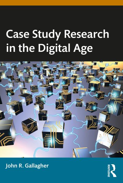 Cover for John R. Gallagher · Case Study Research in the Digital Age (Paperback Book) (2024)