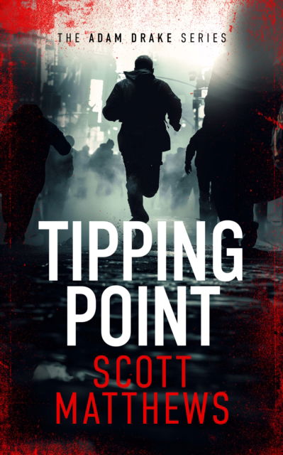 Cover for Scott Matthews · Tipping Point: An Adam Drake novel - The Adam Drake Series (Paperback Book) (2025)