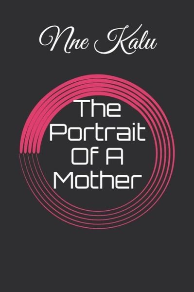Cover for Nne Kalu · The Portrait Of A Mother (Paperback Bog) (2019)