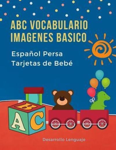 Cover for Desarrollo Lenguaje · ABC Vocabulario Imagenes Basico Espanol Persa Tarjetas de Bebe (Paperback Bog) (2019)