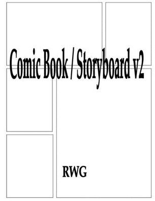 Cover for Rwg · Comic Book / Storyboard v2 : 150 Pages 8.5&quot; X 11&quot; (Paperback Book) (2019)