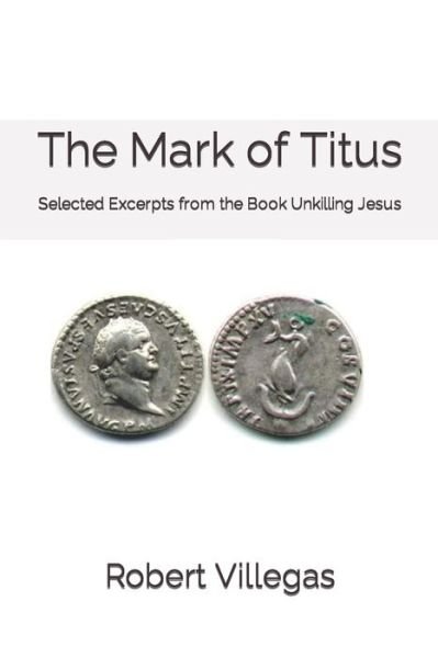 The Mark of Titus - Villegas Religion - Robert Villegas - Books - Independently Published - 9781096002253 - April 26, 2019