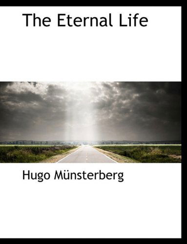 Cover for Hugo Münsterberg · The Eternal Life (Paperback Book) (2009)