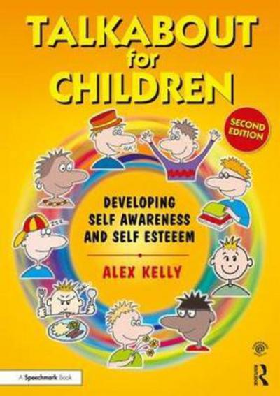 Cover for Kelly, Alex (Managing director of Alex Kelly Ltd; Speech therapist, Social Skills and Communication Consultant, UK.) · Talkabout for Children 1: Developing Self-Awareness and Self-Esteem - Talkabout (Pocketbok) (2017)