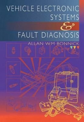Cover for Allan Bonnick · Vehicle Electronic Systems and Fault Diagnosis (Hardcover Book) (2017)