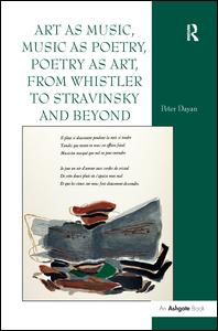 Cover for Peter Dayan · Art as Music, Music as Poetry, Poetry as Art, from Whistler to Stravinsky and Beyond (Paperback Book) (2016)