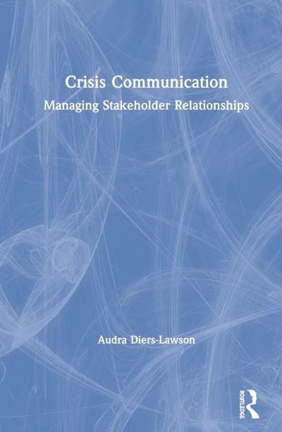 Cover for Diers-Lawson, Audra (Kristiania Univ. College, Norway) · Crisis Communication: Managing Stakeholder Relationships (Hardcover Book) (2019)