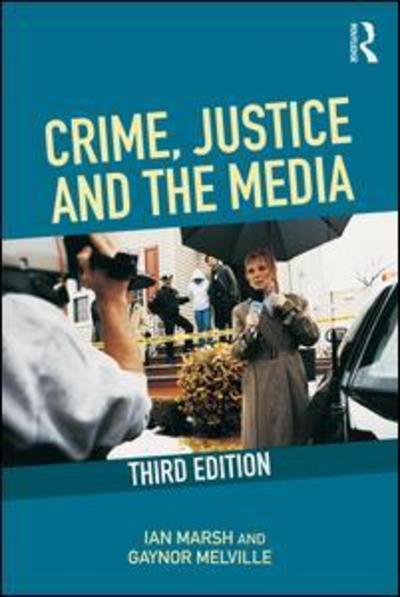 Cover for Marsh, Ian (Liverpool Hope University, UK) · Crime, Justice and the Media (Paperback Book) (2019)