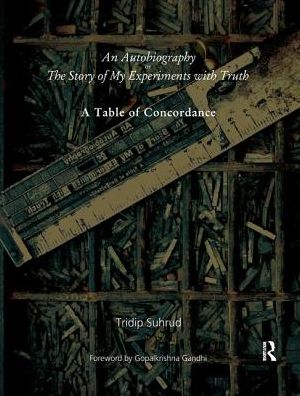 Cover for Tridip Suhrud · An Autobiography or The Story of My Experiments with Truth: A Table of Concordance (Hardcover Book) (2017)