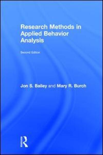 Cover for Bailey, Jon S. (Florida State University, USA) · Research Methods in Applied Behavior Analysis (Hardcover Book) (2017)