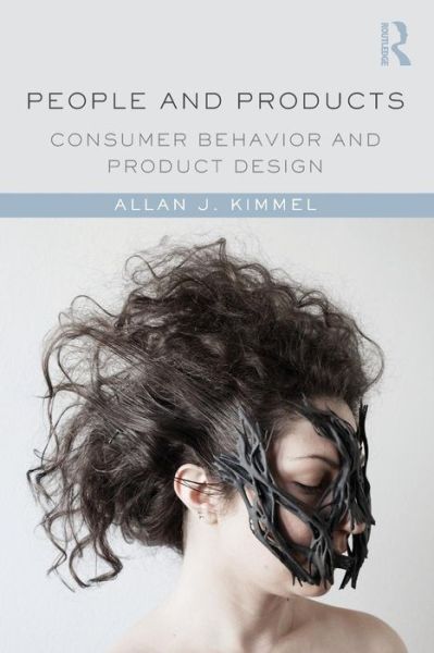 Cover for Kimmel, Allan J. (ESCP Europe, France) · People and Products: Consumer Behavior and Product Design (Paperback Book) (2015)