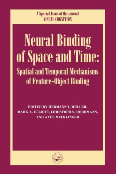 Cover for Mark Elliott · Neural Binding of Space and Time: Spatial and Temporal Mechanisms of Feature-object Binding: A Special Issue of Visual Cognition - Special Issues of Visual Cognition (Taschenbuch) (2015)