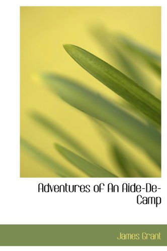 Cover for James Grant · Adventures of an Aide-de-camp (Hardcover Book) (2010)