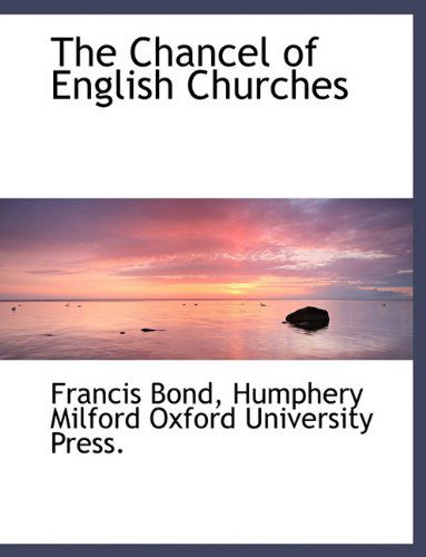 Cover for Francis Bond · The Chancel of English Churches (Paperback Book) (2010)