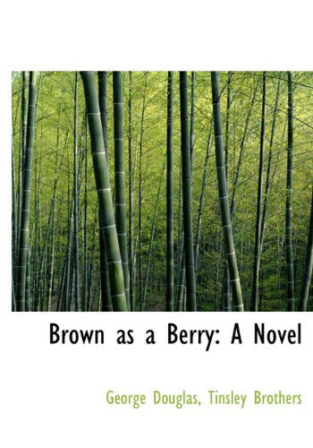 Cover for George Douglas · Brown As a Berry: a Novel (Hardcover Book) (2010)