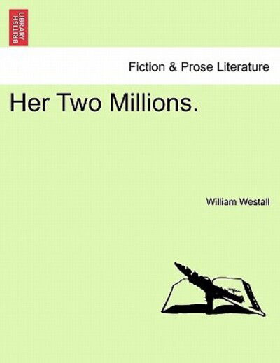 Cover for William Westall · Her Two Millions. (Paperback Book) (2011)