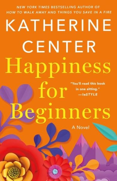 Happiness for Beginners - Katherine Center - Kirjat - St Martin's Press - 9781250765253 - tiistai 1. syyskuuta 2020