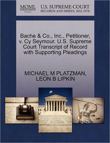 Cover for Michael M Platzman · Bache &amp; Co., Inc., Petitioner, V. Cy Seymour. U.s. Supreme Court Transcript of Record with Supporting Pleadings (Paperback Book) (2011)