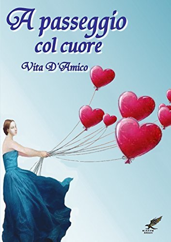 Cover for Vita D'amico · A Passeggio Col Cuore (Pocketbok) [Italian edition] (2014)