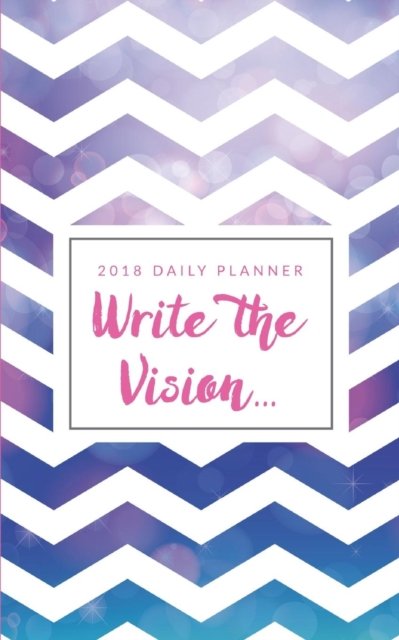 Chawezi Thorne · Write The Vision (2018 Year Planner) (Pocketbok) (2024)