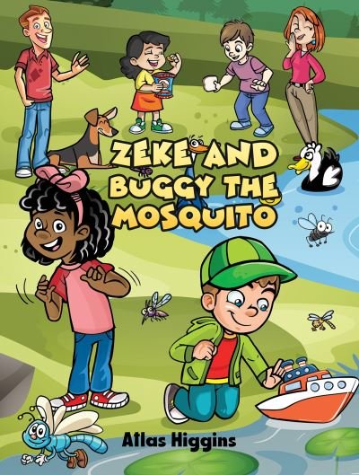 Cover for Atlas Higgins · Zeke and Buggy the Mosquito (Paperback Bog) (2023)