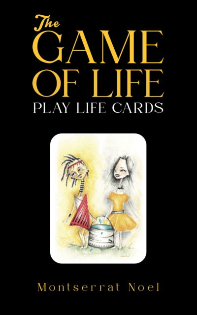 Cover for Montserrat Noel · The Game of Life – Play Life Cards (Paperback Book) (2024)