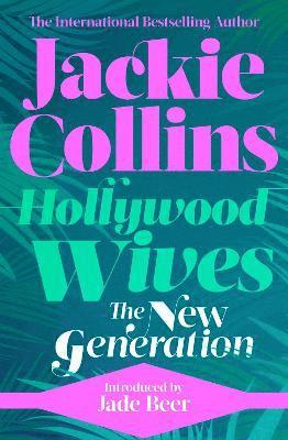 Hollywood Wives: The New Generation: introduced by Jade Beer - Jackie Collins - Books - Simon & Schuster Ltd - 9781398515253 - April 28, 2022
