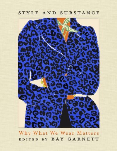 Cover for Bay Garnett · Style and Substance: Why What We Wear Matters (Paperback Bog) (2023)