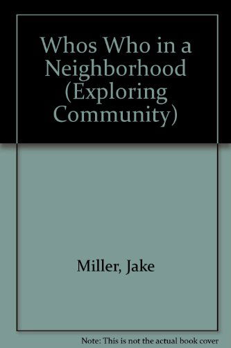 Cover for Jake Miller · Whos Who in a Neighborhood (Exploring Community) (Pocketbok) (2005)