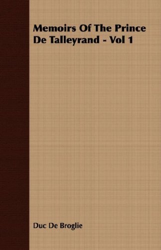 Cover for Duc De Broglie · Memoirs of the Prince De Talleyrand - Vol 1 (Paperback Bog) (2007)