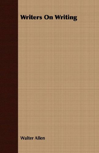 Writers on Writing - Walter Allen - Books - Masterson Press - 9781406777253 - March 15, 2007