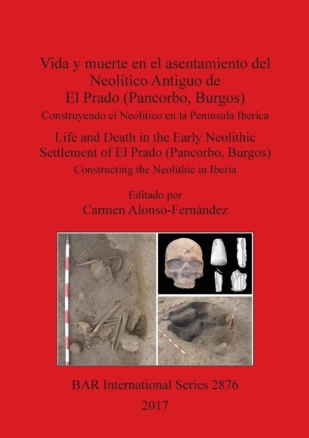 Cover for Carmen Alonso-Fernández · Vida y muerte en el asentamiento del Neolítico Antiguo de El Prado (Paperback Book) (2017)