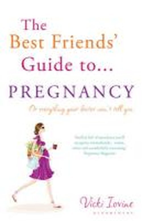 The Best Friends' Guide to Pregnancy - Vicki Iovine - Książki - Bloomsbury Publishing PLC - 9781408814253 - 17 stycznia 2011
