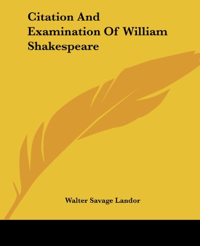 Cover for Walter Savage Landor · Citation and Examination of William Shakespeare (Paperback Book) (2004)