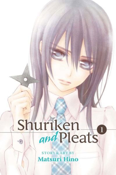 Shuriken and Pleats, Vol. 1 - Shuriken and Pleats - Matsuri Hino - Books - Viz Media, Subs. of Shogakukan Inc - 9781421585253 - March 22, 2016