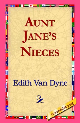 Cover for Edith Van Dyne · Aunt Jane's Nieces (Paperback Book) (2005)