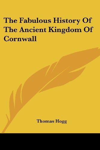 Cover for Thomas Hogg · The Fabulous History of the Ancient Kingdom of Cornwall (Paperback Book) (2007)