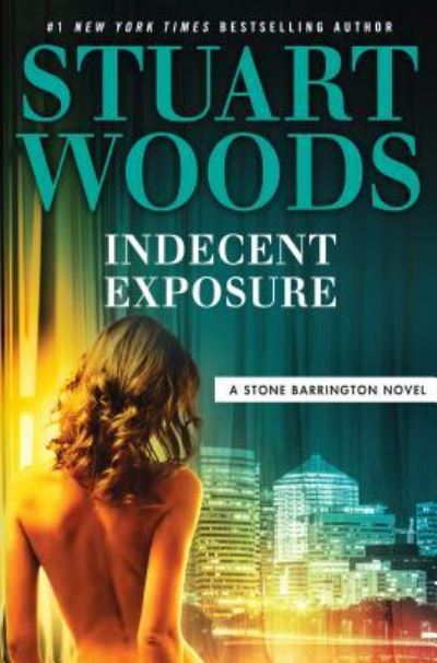 Cover for Stuart Woods · Indecent exposure (Book) [Large print edition. edition] (2017)