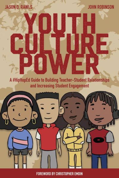 Cover for John Robinson · Youth Culture Power: A #HipHopEd Guide to Building Teacher-Student Relationships and Increasing Student Engagement - Hip-Hop Education (Paperback Book) [New edition] (2019)