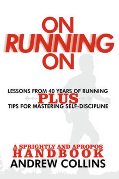 Cover for Andrew Collins · On Running On: Lessons from 40 Years of Running (Paperback Bog) (2009)