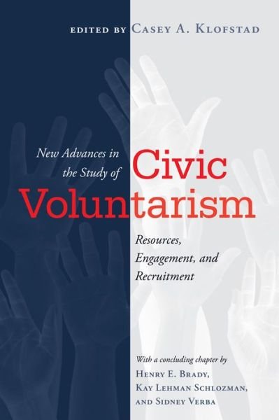 Cover for New Advances in the Study of Civic Voluntarism: Resources, Engagement, and Recruitment - Social Logic of Politics (Paperback Book) (2016)
