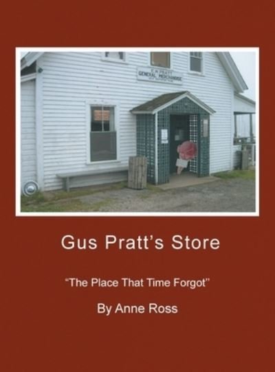 Cover for Anne Ross · Gus Pratt's Store (Bog) (2009)