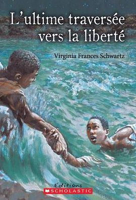 Cover for Virginia Frances Schwartz · L' Ultime Travers?e Vers La Libert? (Paperback Book) (2011)