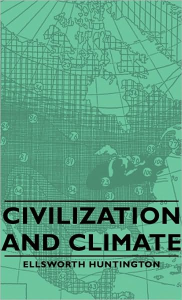 Cover for Ellsworth Huntington · Civilization and Climate (Hardcover Book) (2008)