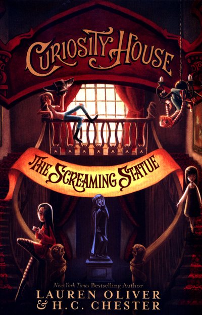 Cover for Lauren Oliver · Curiosity House: The Screaming Statue (Book Two) (Paperback Book) (2017)
