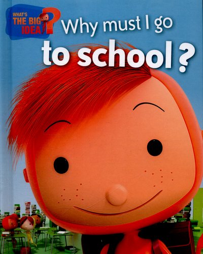 Cover for Oscar Brenifier · What's the Big Idea?: Why Must I Go To School? - What's the Big Idea? (Innbunden bok) [Illustrated edition] (2016)