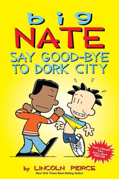 Cover for Lincoln Peirce · Big Nate: Say Good-bye to Dork City - Big Nate (Taschenbuch) (2015)