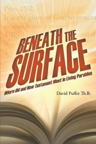 Cover for David Puffer · Beneath the Surface: Where Old and New Testament Meet in Living Parables (Paperback Book) (2010)