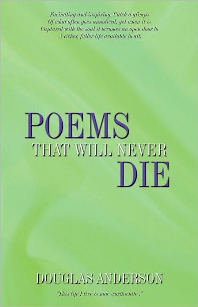 Cover for Douglas Anderson · Poems That Will Never Die (Paperback Book) (2010)